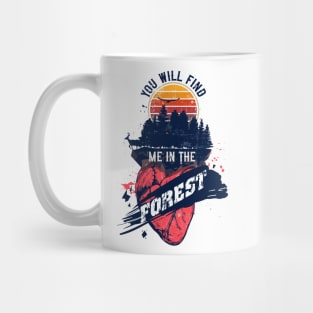 YOU WILL FIND ME IN THE FOREST QUOTE CAMPING  STAY WILD Mug